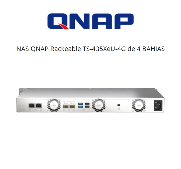 NAS QNAP Rackeable TS-435XeU-4G de 4 BAHIAS (SI)