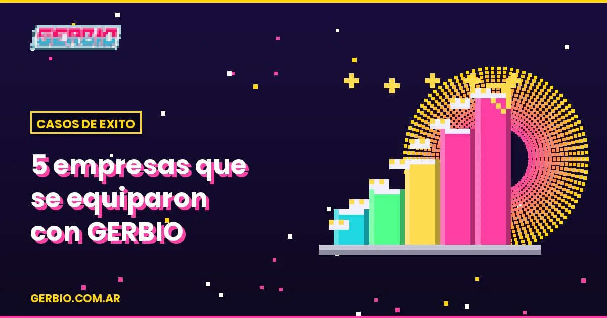 Casos de éxito B2B: 5 empresas que se equiparon con GERBIO